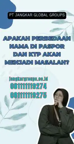 Apakah Perbedaan Nama di Paspor dan KTP Akan Menjadi Masalah?