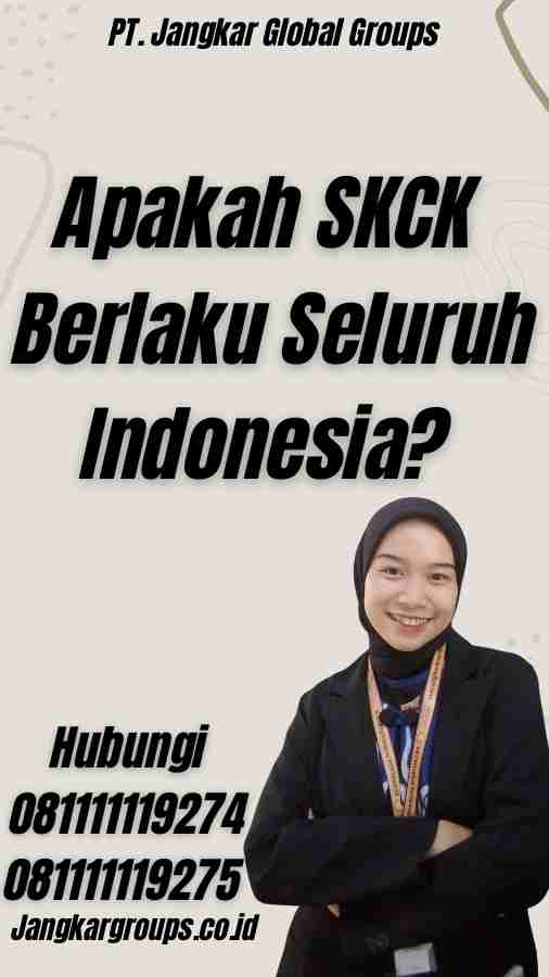 Apakah SKCK Berlaku Seluruh Indonesia?