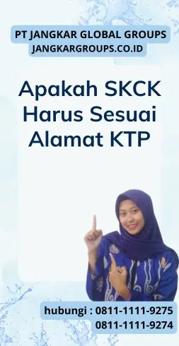 Apakah SKCK Harus Sesuai Alamat KTP