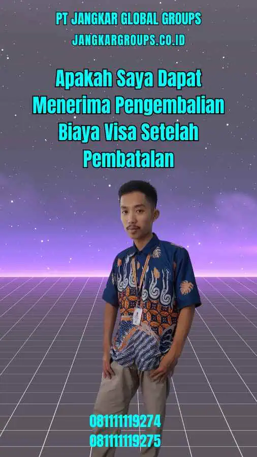 Apakah Saya Dapat Menerima Pengembalian Biaya Visa Setelah Pembatalan