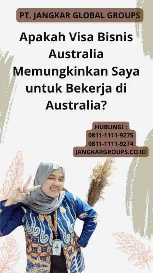 Apakah Visa Bisnis Australia Memungkinkan Saya untuk Bekerja di Australia?