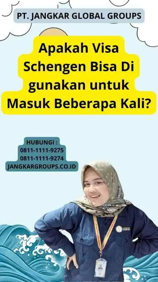 Apakah Visa Schengen Bisa Di gunakan untuk Masuk Beberapa Kali?