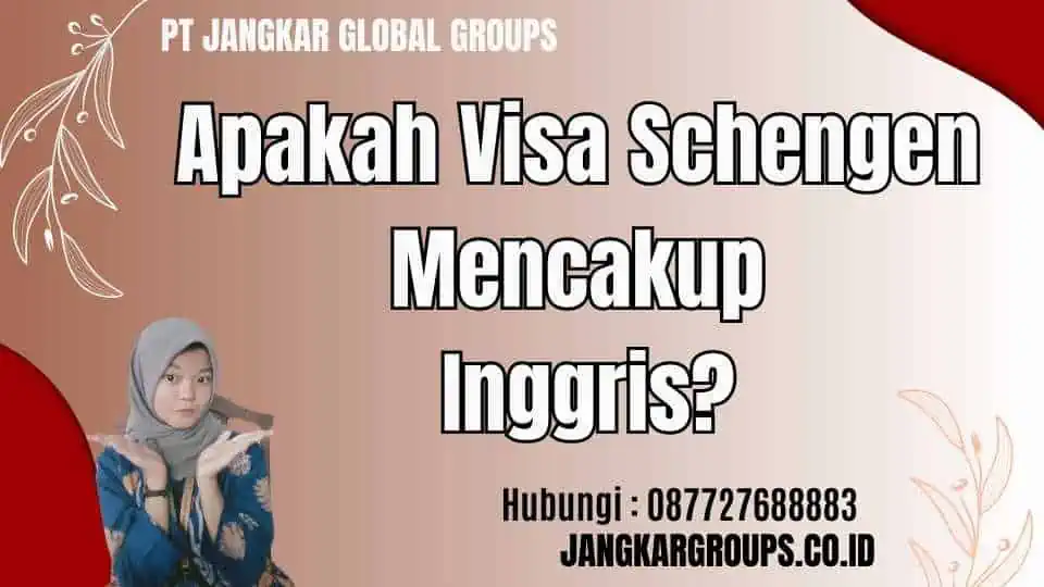 Apakah Visa Schengen Mencakup Inggris