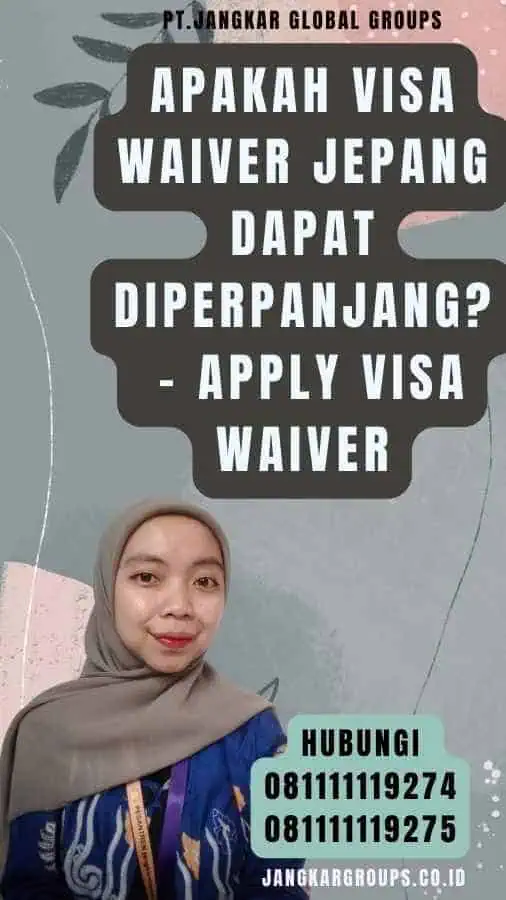 Apakah Visa Waiver Jepang Dapat Diperpanjang - Apply Visa Waiver