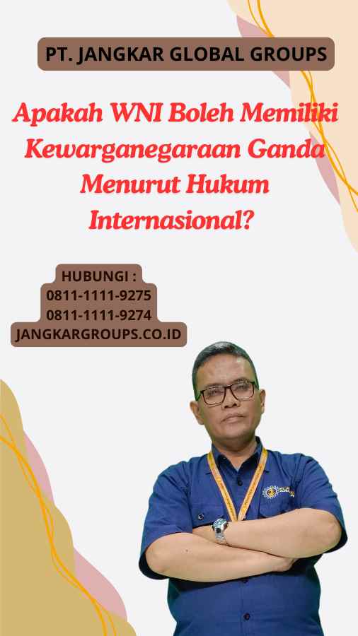 Apakah WNI Boleh Memiliki Kewarganegaraan Ganda Menurut Hukum Internasional