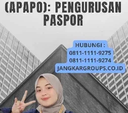 Aplikasi Layanan Paspor Online (Apapo): Pengurusan Paspor