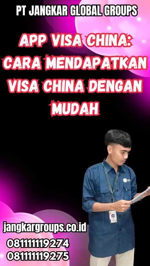 App Visa China: Cara Mendapatkan Visa China dengan Mudah