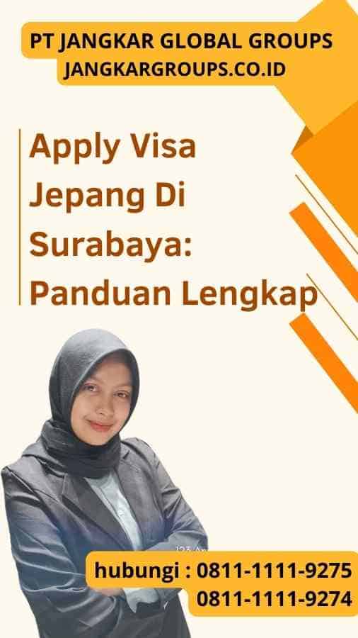 Apply Visa Jepang Di Surabaya Panduan Lengkap Apply Visa Jepang Di Surabaya Panduan Lengkap