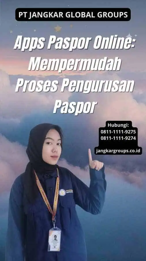 Apps Paspor Online: Mempermudah Proses Pengurusan Paspor