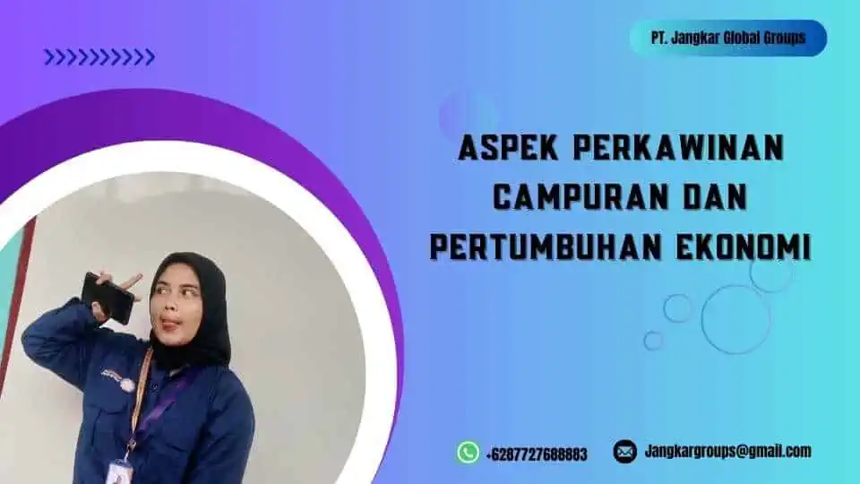 Aspek Perkawinan Campuran dan Pertumbuhan Ekonomi