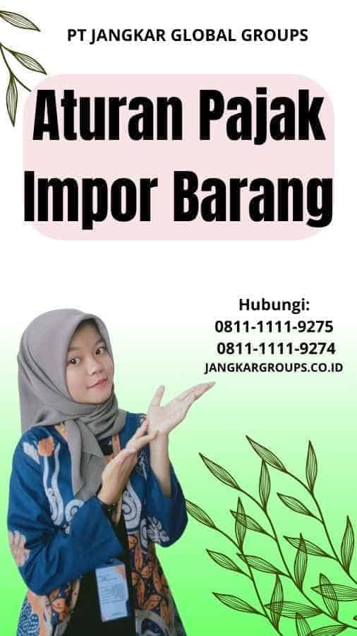 Aturan Pajak Impor Barang