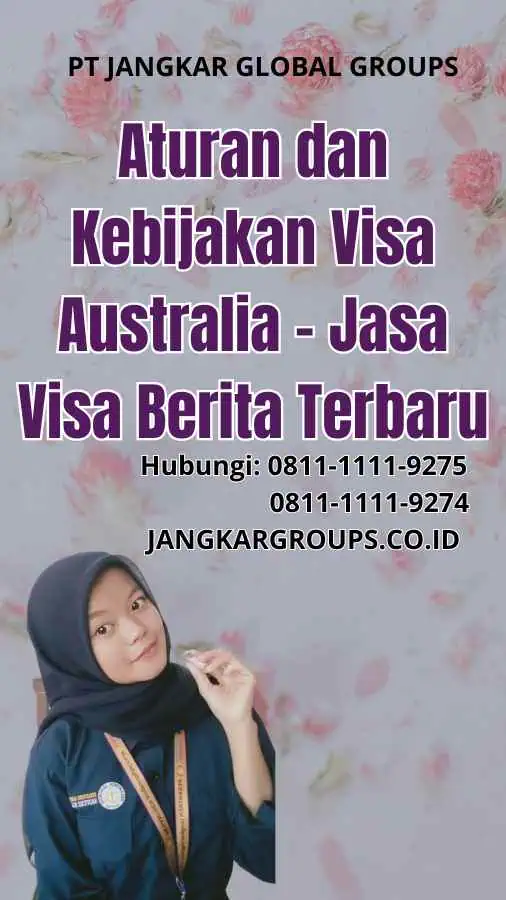 Aturan dan Kebijakan Visa Australia Jasa Visa Berita Terbaru