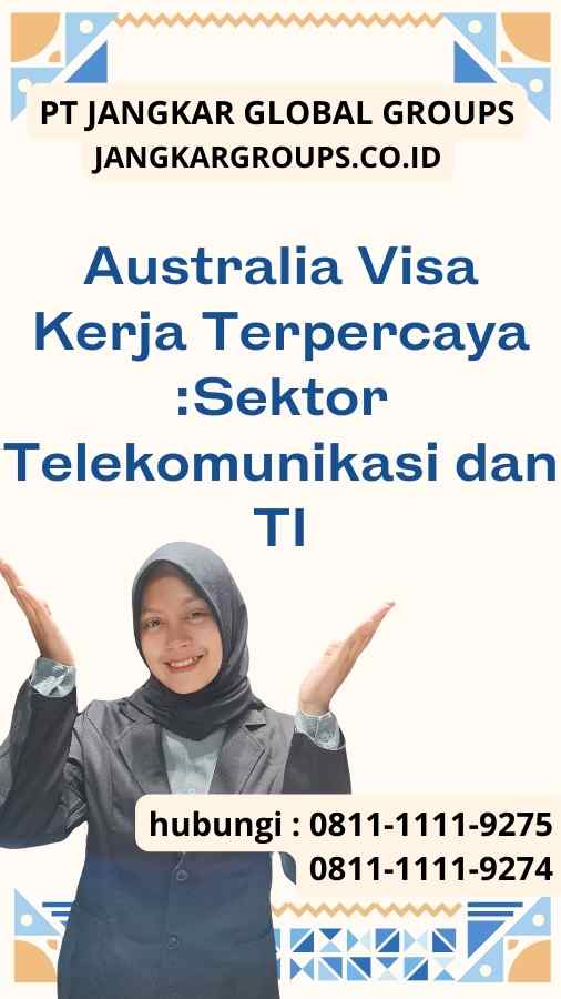 Australia Visa Kerja Terpercaya :Sektor Telekomunikasi dan TI