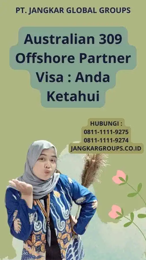 Australian 309 Offshore Partner Visa : Anda Ketahui