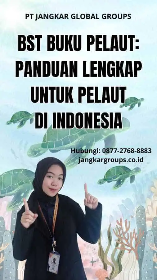 BST Buku Pelaut: Panduan Lengkap untuk Pelaut di Indonesia