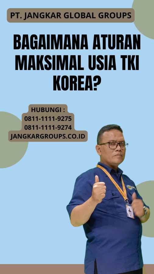 Bagaimana Aturan Maksimal Usia TKI Korea