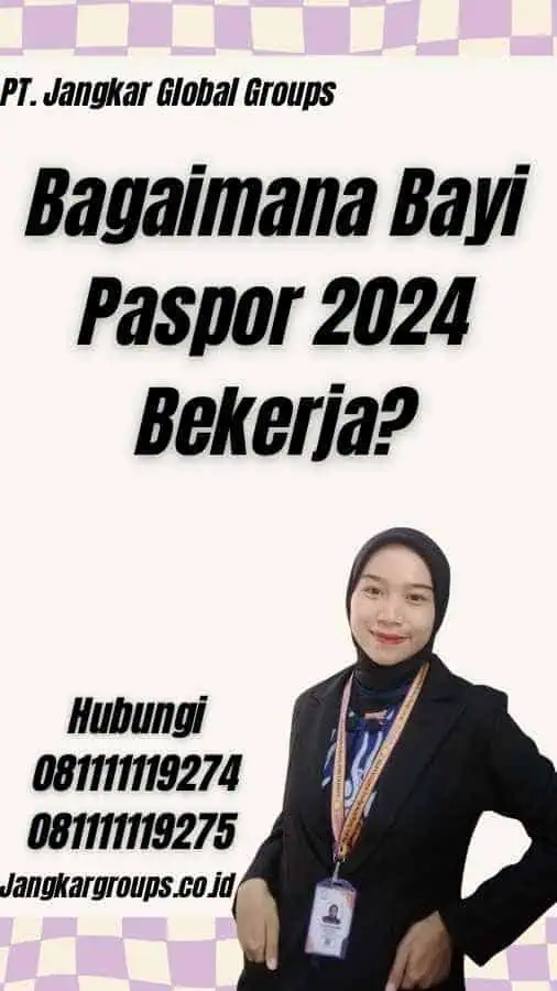 Bagaimana Bayi Paspor 2024 Bekerja?