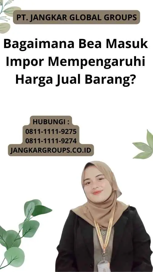 Bagaimana Bea Masuk Impor Mempengaruhi Harga Jual Barang?