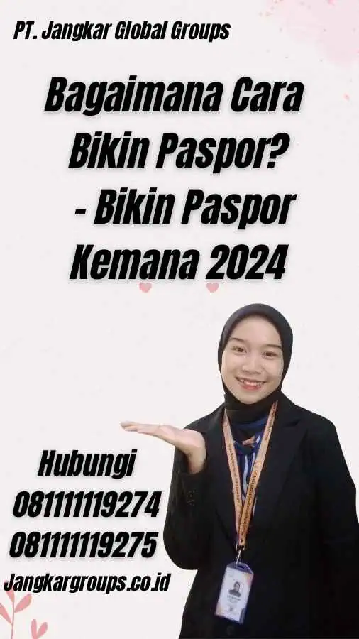 Bagaimana Cara Bikin Paspor? - Bikin Paspor Kemana 2024