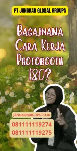 Bagaimana Cara Kerja Photobooth 180?