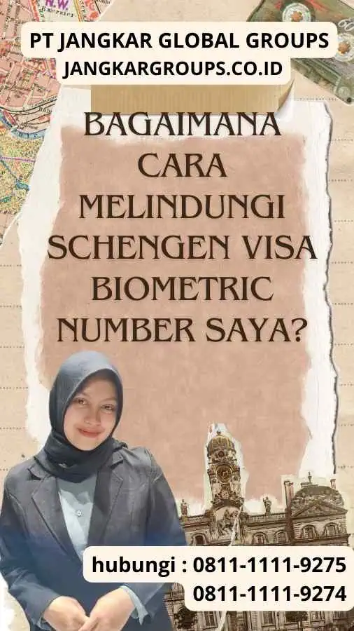 Bagaimana Cara Melindungi Schengen Visa Biometric Number Saya