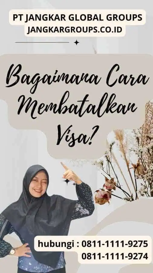 Bagaimana Cara Membatalkan Visaa