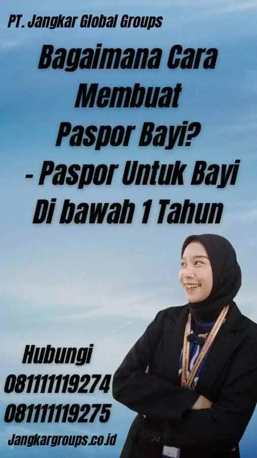 Bagaimana Cara Membuat Paspor Bayi? - Paspor Untuk Bayi Di bawah 1 Tahun