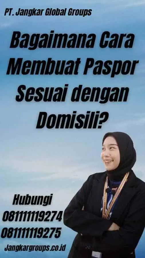 Bagaimana Cara Membuat Paspor Sesuai dengan Domisili?