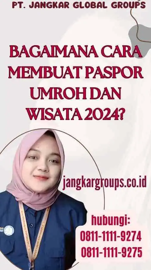 Bagaimana Cara Membuat Paspor Umroh Dan Wisata 2024