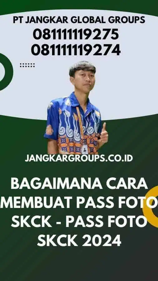 Bagaimana Cara Membuat Pass Foto SKCK - Pass Foto SKCK 2024