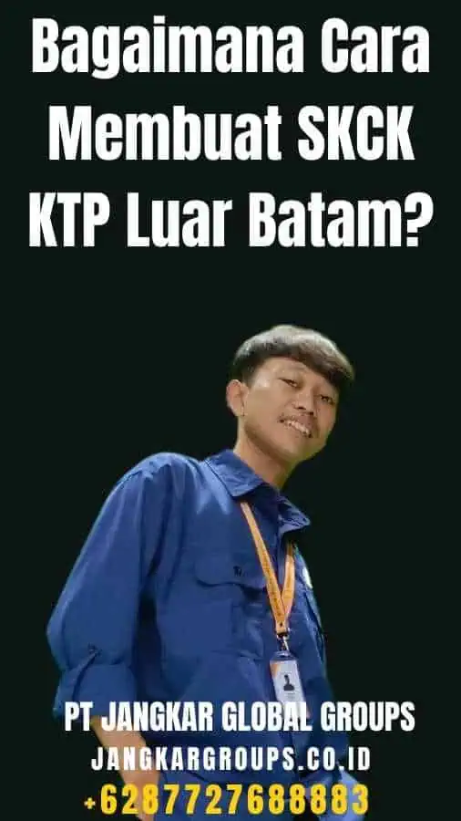 Bagaimana Cara Membuat SKCK KTP Luar Batam