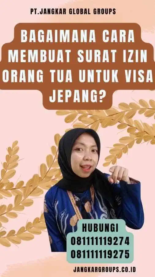 Bagaimana Cara Membuat Surat Izin Orang Tua Untuk Visa Jepang