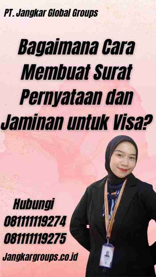 Bagaimana Cara Membuat Surat Pernyataan dan Jaminan untuk Visa?