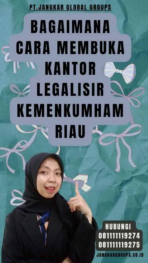 Bagaimana Cara Membuka Kantor Legalisir Kemenkumham Riau