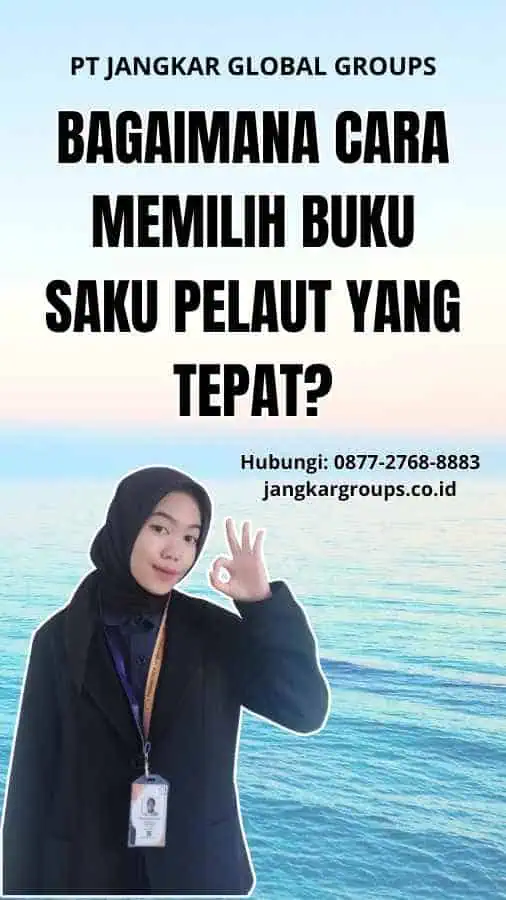 Bagaimana Cara Memilih Buku Saku Pelaut yang Tepat?