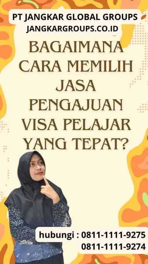 Bagaimana Cara Memilih Jasa Pengajuan Visa Pelajar yang Tepat