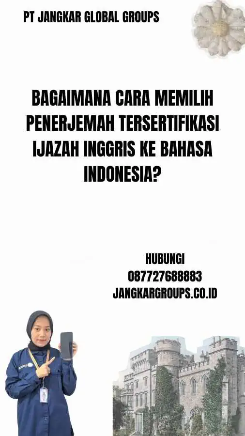 Bagaimana Cara Memilih Penerjemah Tersertifikasi Ijazah Inggris ke Bahasa Indonesia