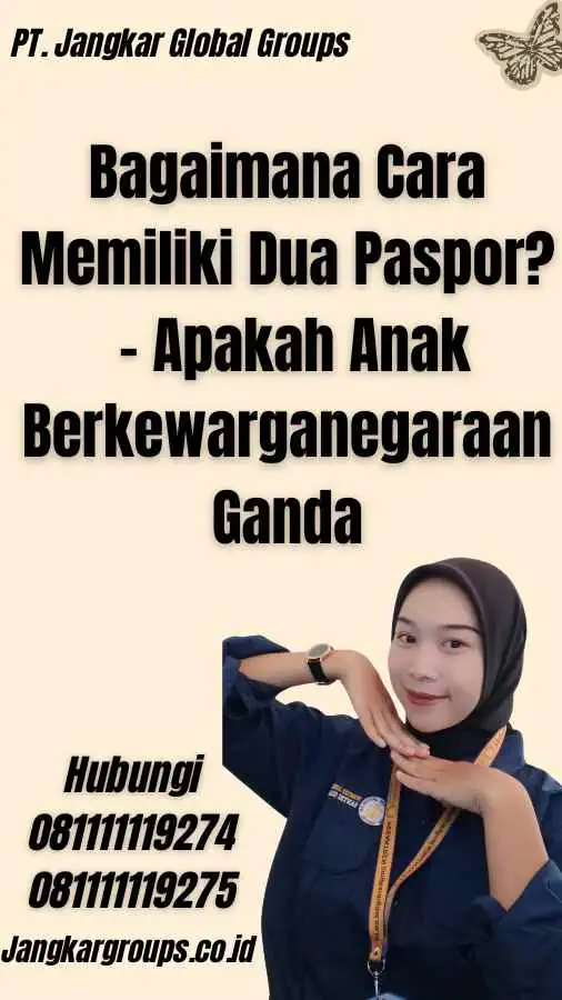 Bagaimana Cara Memiliki Dua Paspor? - Apakah Anak Berkewarganegaraan Ganda