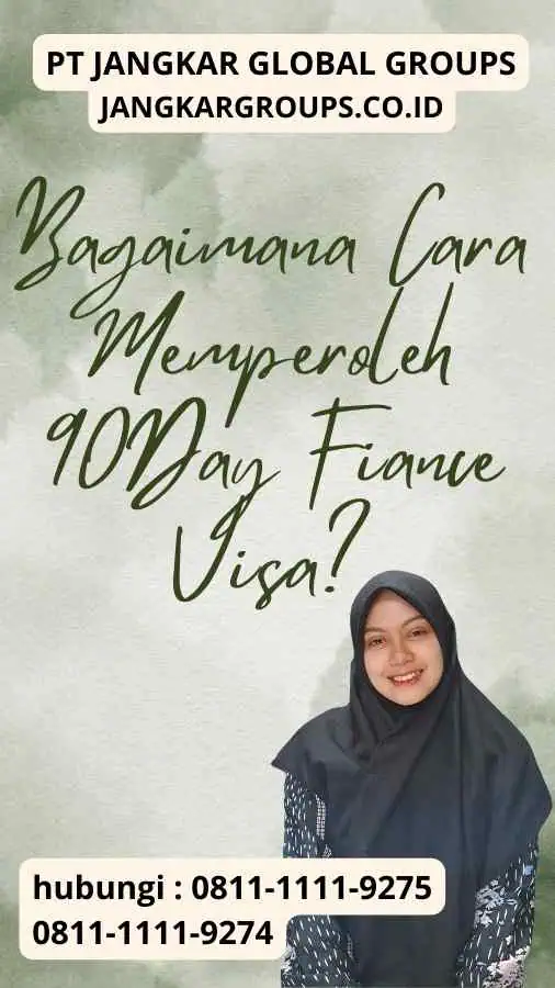 Bagaimana Cara Memperoleh 90Day Fiance Visa