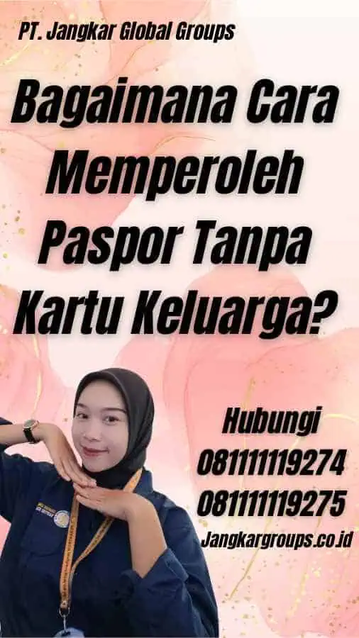 Bagaimana Cara Memperoleh Paspor Tanpa Kartu Keluarga?