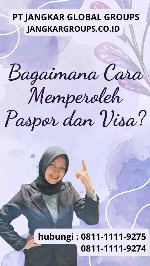 Bagaimana Cara Memperoleh Paspor dan Visa