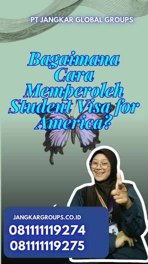 Bagaimana Cara Memperoleh Visa Pelajar untuk Amerika?