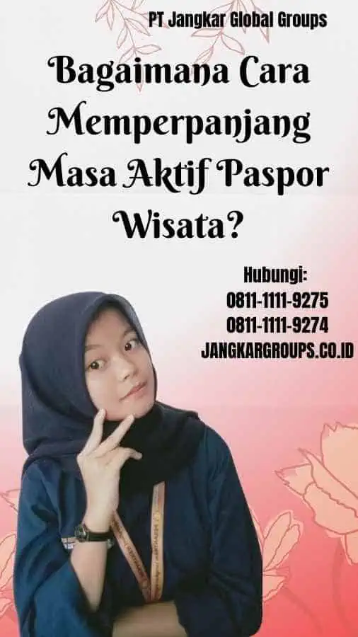 Bagaimana Cara Memperpanjang Masa Aktif Paspor Wisata