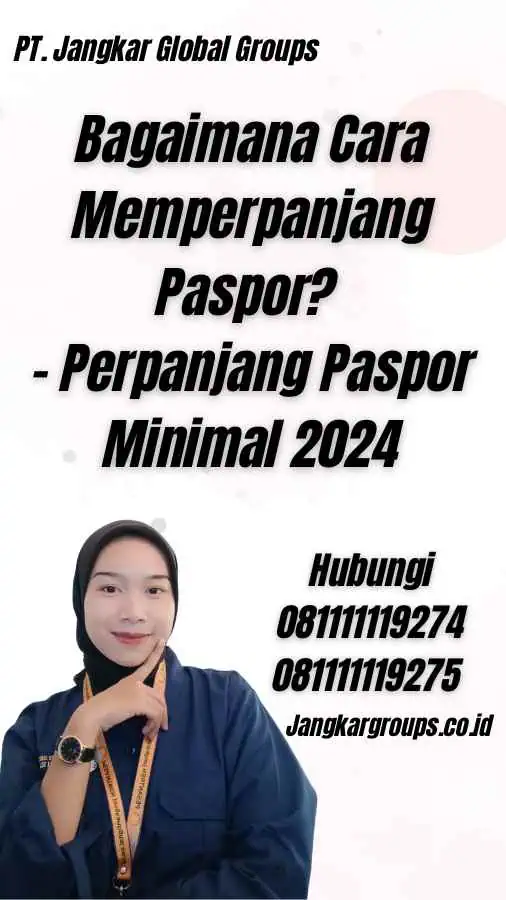 Bagaimana Cara Memperpanjang Paspor? - Perpanjang Paspor Minimal 2024