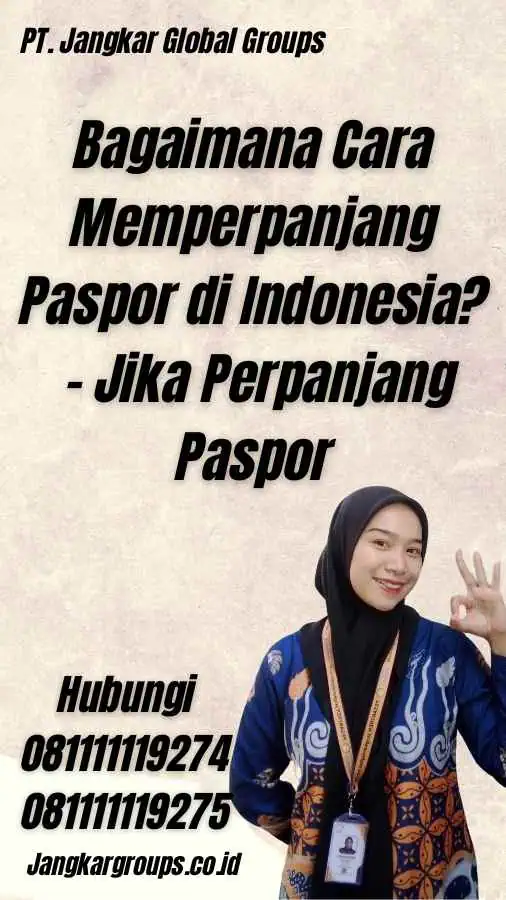 Bagaimana Cara Memperpanjang Paspor di Indonesia? - Jika Perpanjang Paspor