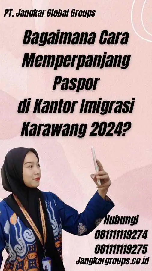 Bagaimana Cara Memperpanjang Paspor di Kantor Imigrasi Karawang 2024?