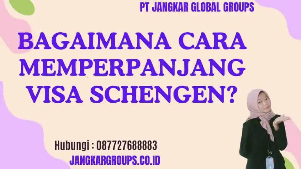 Bagaimana Cara Memperpanjang Visa Schengen