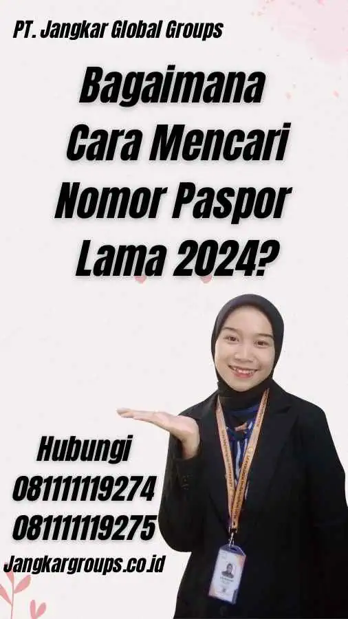 Bagaimana Cara Mencari Nomor Paspor Lama 2024?