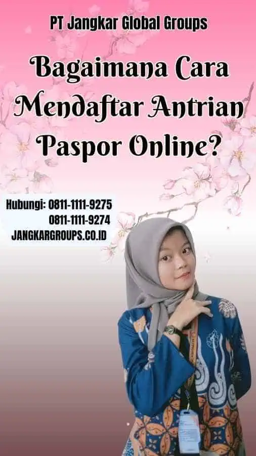 Bagaimana Cara Mendaftar Antrian Paspor Online