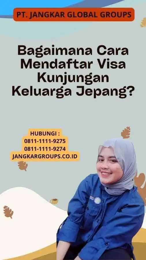 Bagaimana Cara Mendaftar Visa Kunjungan Keluarga Jepang?